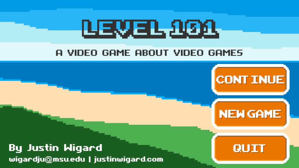 A pixlated landscape with the title of the game "Level 101 A video game about video games", on the right hand side there are three orange buttons with white borders that say: continue, new game, and quit.